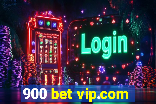 900 bet vip.com